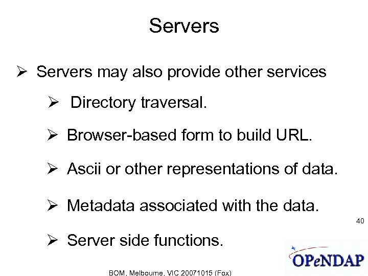 Servers may also provide other services Directory traversal. Browser-based form to build URL. Ascii