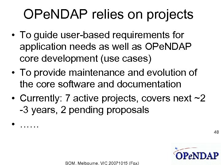 OPe. NDAP relies on projects • To guide user-based requirements for application needs as