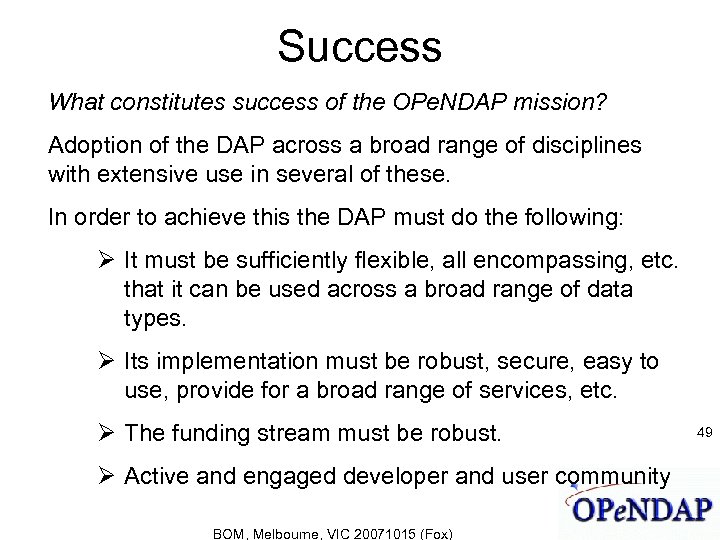 Success What constitutes success of the OPe. NDAP mission? Adoption of the DAP across