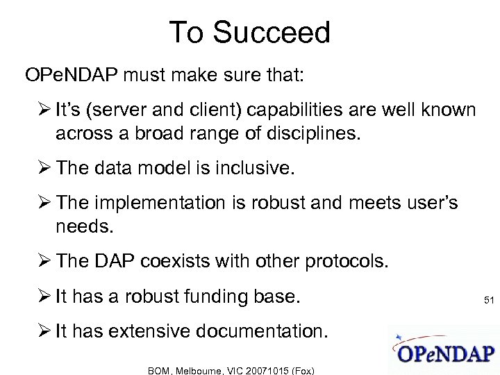 To Succeed OPe. NDAP must make sure that: It’s (server and client) capabilities are