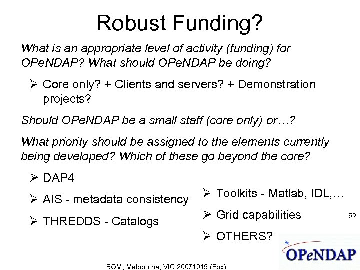 Robust Funding? What is an appropriate level of activity (funding) for OPe. NDAP? What