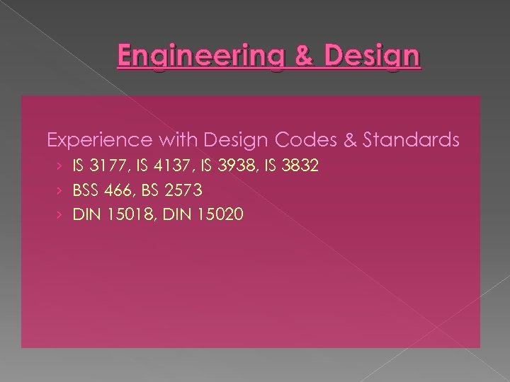 Engineering & Design Experience with Design Codes & Standards › IS 3177, IS 4137,