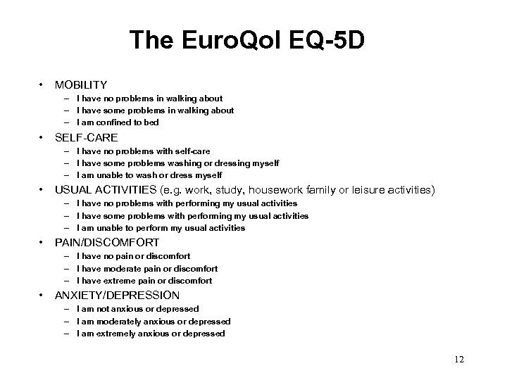 The Euro. Qol EQ-5 D • MOBILITY – I have no problems in walking