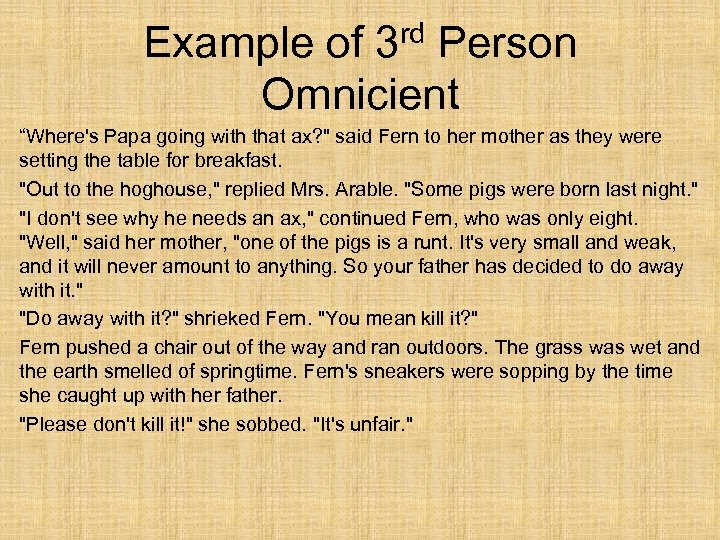 rd 3 Example of Person Omnicient “Where's Papa going with that ax? 