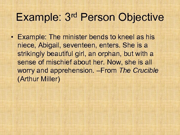 Example: 3 rd Person Objective • Example: The minister bends to kneel as his