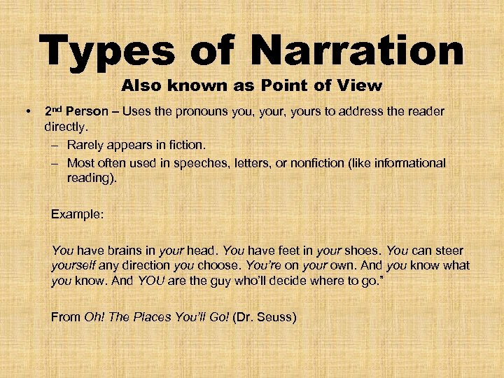 Types of Narration Also known as Point of View • 2 nd Person –