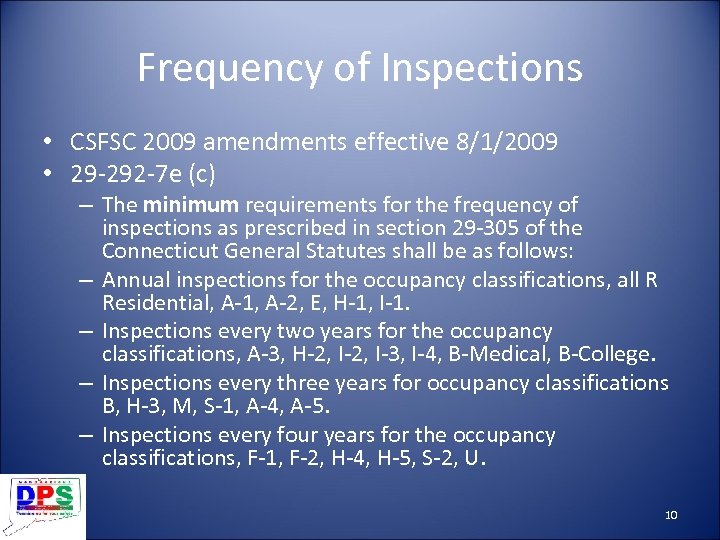Frequency of Inspections • CSFSC 2009 amendments effective 8/1/2009 • 29 -292 -7 e