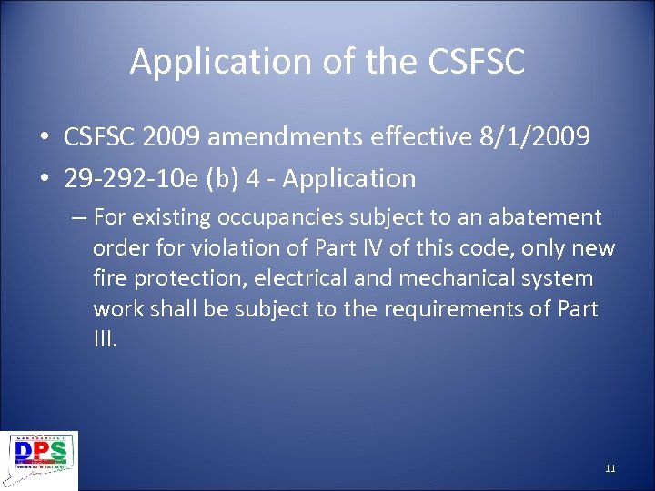 Application of the CSFSC • CSFSC 2009 amendments effective 8/1/2009 • 29 -292 -10