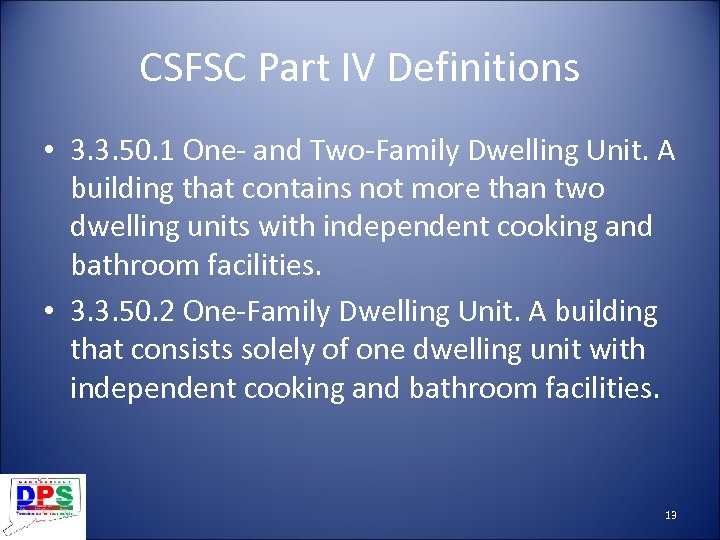CSFSC Part IV Definitions • 3. 3. 50. 1 One- and Two-Family Dwelling Unit.