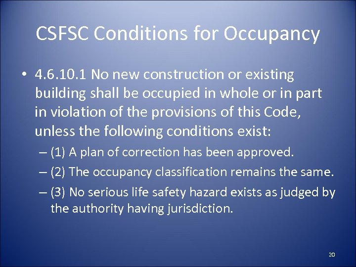 CSFSC Conditions for Occupancy • 4. 6. 10. 1 No new construction or existing