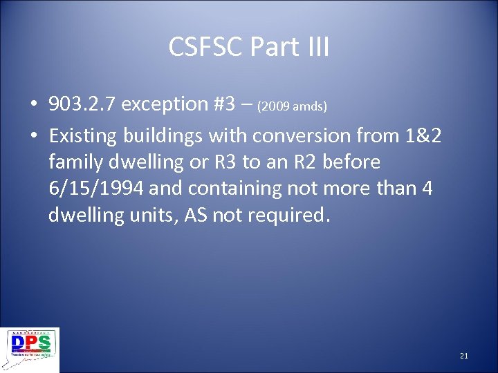 CSFSC Part III • 903. 2. 7 exception #3 – (2009 amds) • Existing