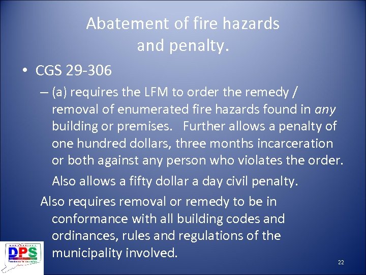 Abatement of fire hazards and penalty. • CGS 29 -306 – (a) requires the