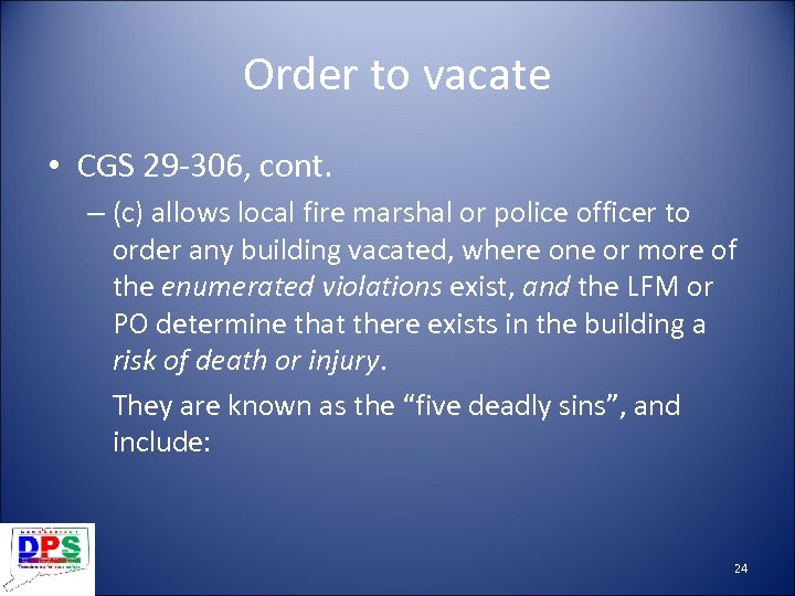 Order to vacate • CGS 29 -306, cont. – (c) allows local fire marshal