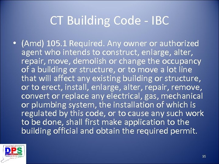 CT Building Code - IBC • (Amd) 105. 1 Required. Any owner or authorized