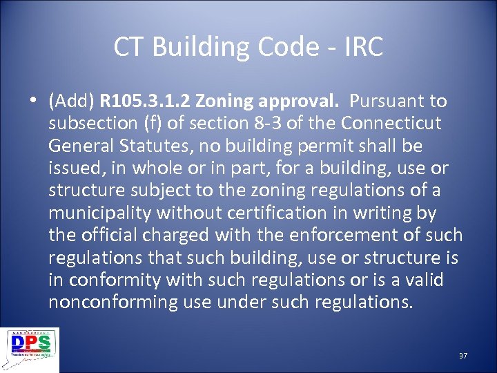 CT Building Code - IRC • (Add) R 105. 3. 1. 2 Zoning approval.