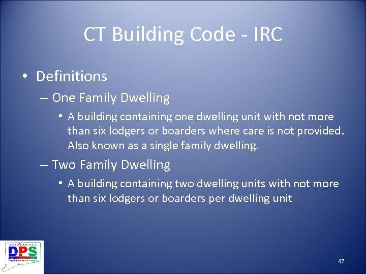 CT Building Code - IRC • Definitions – One Family Dwelling • A building