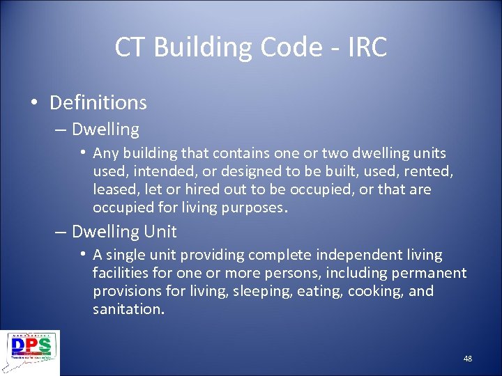 CT Building Code - IRC • Definitions – Dwelling • Any building that contains