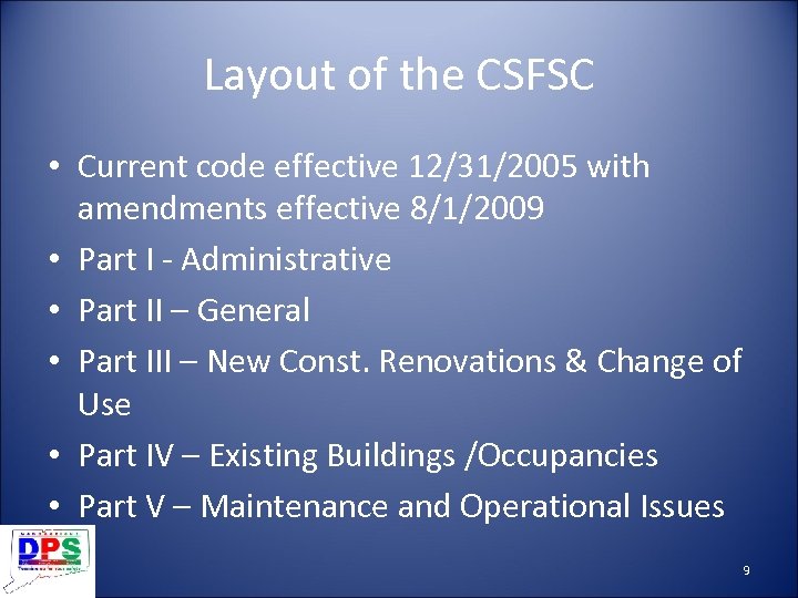 Layout of the CSFSC • Current code effective 12/31/2005 with amendments effective 8/1/2009 •