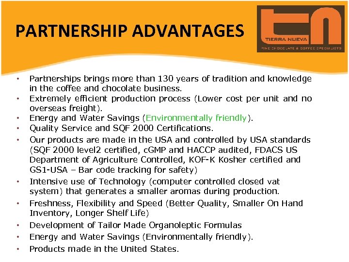 PARTNERSHIP ADVANTAGES • • • Partnerships brings more than 130 years of tradition and