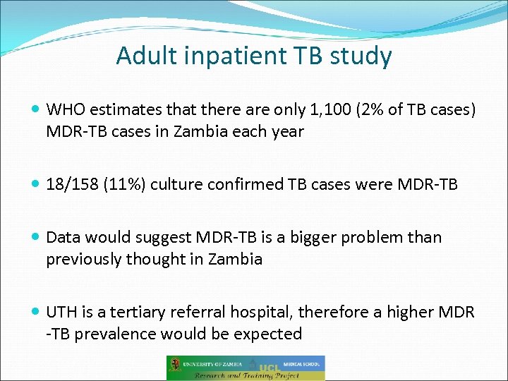 Adult inpatient TB study WHO estimates that there are only 1, 100 (2% of