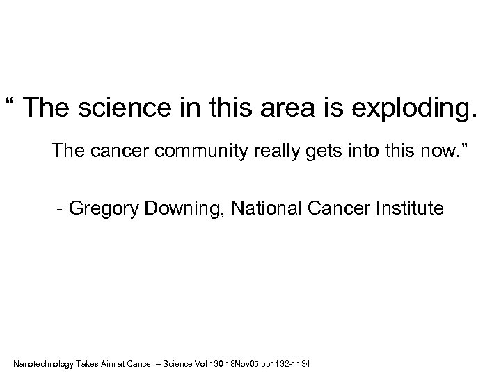 “ The science in this area is exploding. The cancer community really gets into