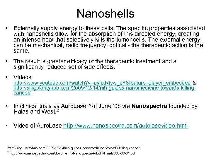 Nanoshells • Externally supply energy to these cells. The specific properties associated with nanoshells