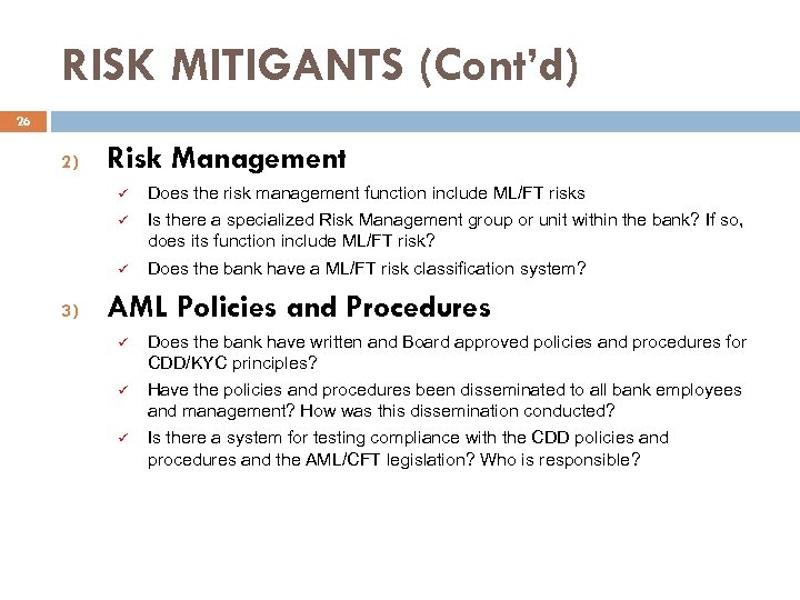 RISK MITIGANTS (Cont’d) 26 2) Risk Management ü ü Is there a specialized Risk