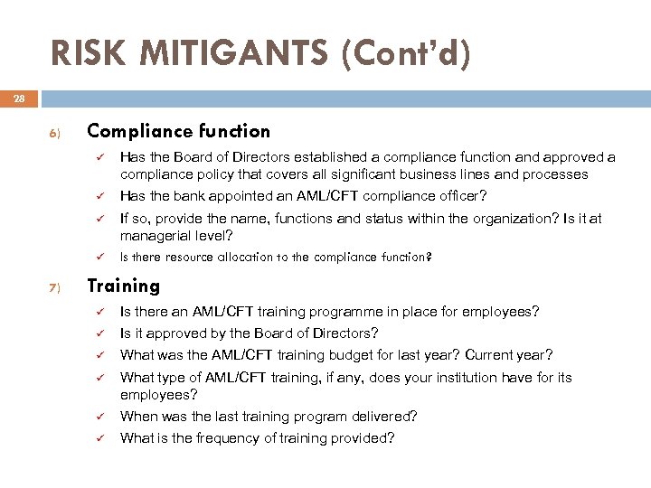 RISK MITIGANTS (Cont’d) 28 6) Compliance function ü Has the Board of Directors established