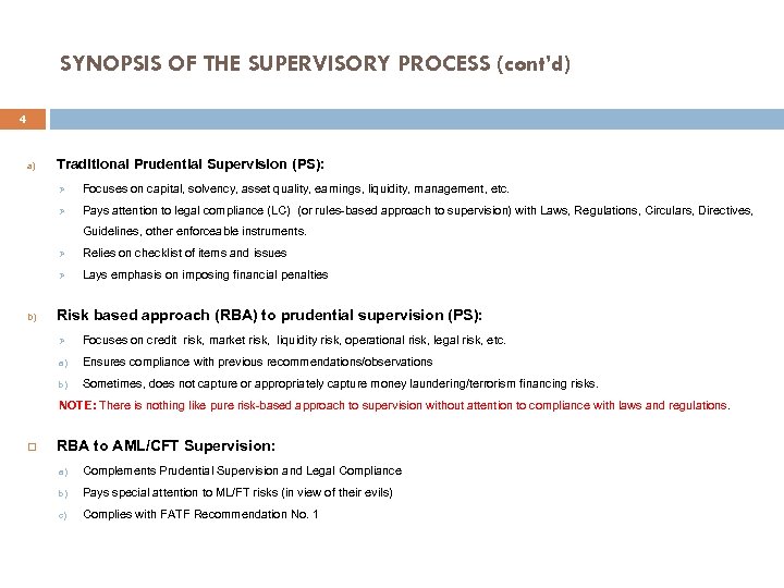 SYNOPSIS OF THE SUPERVISORY PROCESS (cont’d) 4 a) Traditional Prudential Supervision (PS): Ø Focuses