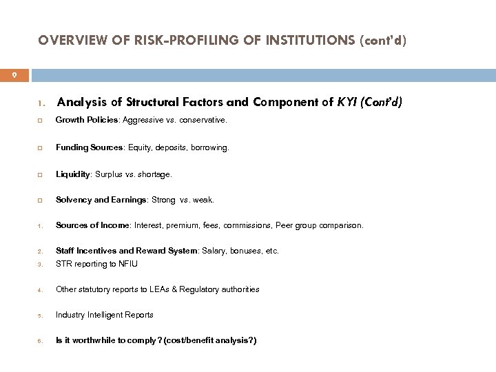 OVERVIEW OF RISK-PROFILING OF INSTITUTIONS (cont’d) 9 1. Analysis of Structural Factors and Component