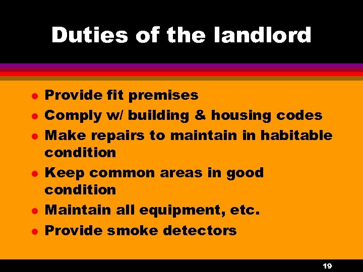 Duties of the landlord l l l Provide fit premises Comply w/ building &