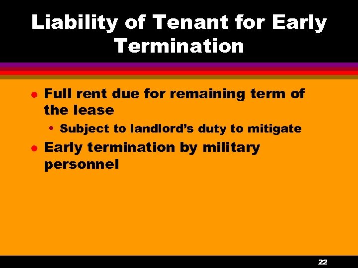 Liability of Tenant for Early Termination l Full rent due for remaining term of