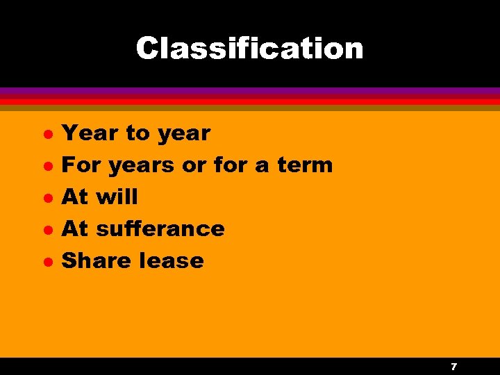 Classification l l l Year to year For years or for a term At