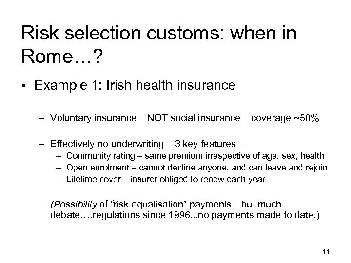 Risk selection customs: when in Rome…? § Example 1: Irish health insurance – Voluntary