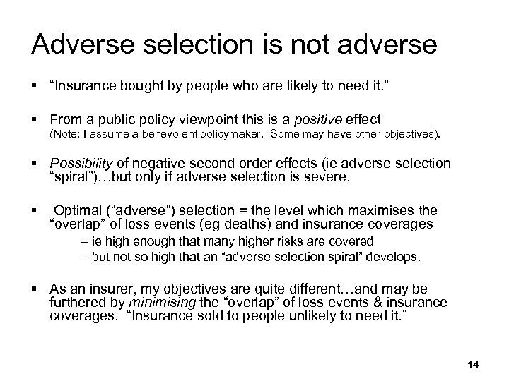 Adverse selection is not adverse § “Insurance bought by people who are likely to