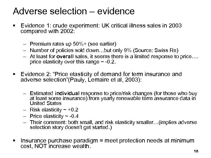 Adverse selection – evidence § Evidence 1: crude experiment: UK critical illness sales in
