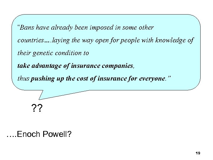“Bans have already been imposed in some other countries…. laying the way open for