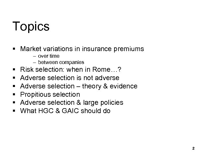 Topics § Market variations in insurance premiums – over time – between companies §