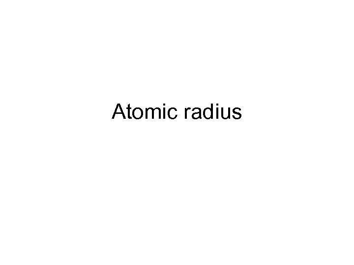 Atomic radius 