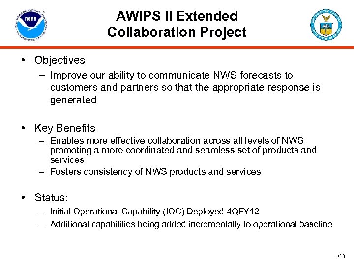 AWIPS II Extended Collaboration Project • Objectives – Improve our ability to communicate NWS