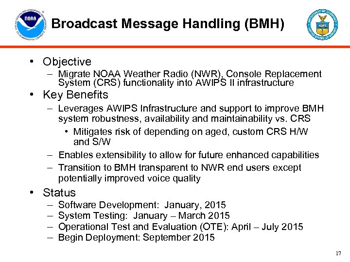 Broadcast Message Handling (BMH) • Objective – Migrate NOAA Weather Radio (NWR), Console Replacement