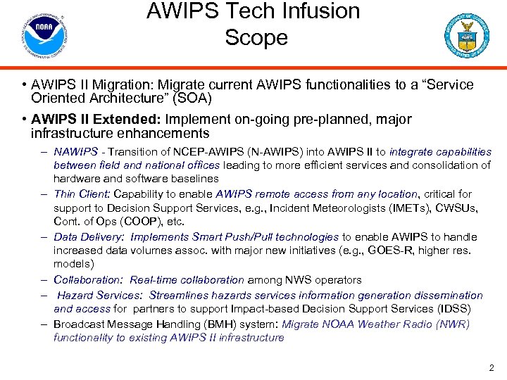 AWIPS Tech Infusion Scope • AWIPS II Migration: Migrate current AWIPS functionalities to a