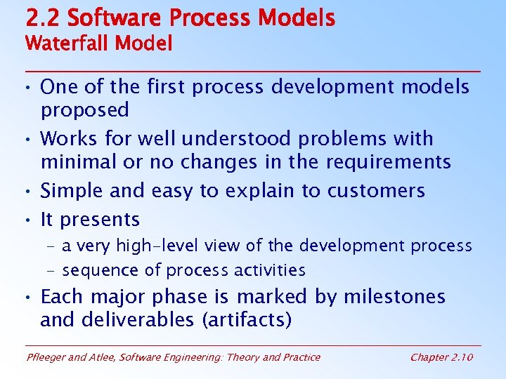 2. 2 Software Process Models Waterfall Model • One of the first process development