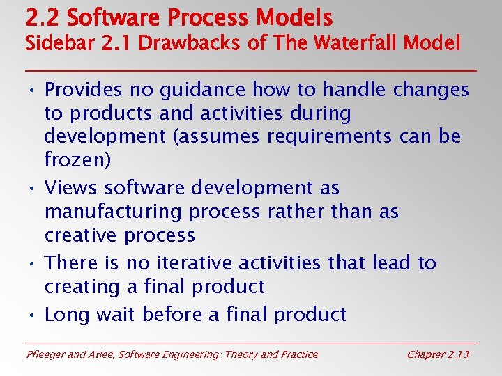 2. 2 Software Process Models Sidebar 2. 1 Drawbacks of The Waterfall Model •