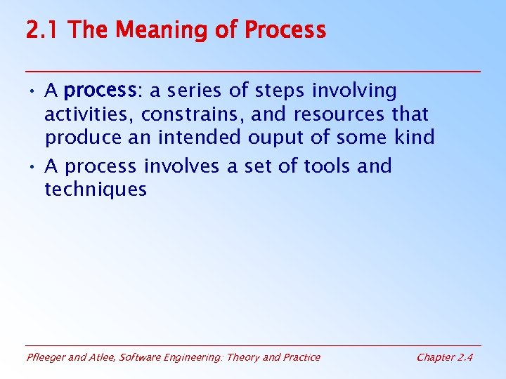 2. 1 The Meaning of Process • A process: a series of steps involving