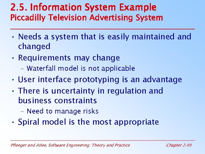 2. 5. Information System Example Piccadilly Television Advertising System • Needs a system that