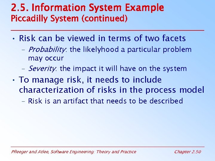 2. 5. Information System Example Piccadilly System (continued) • Risk can be viewed in