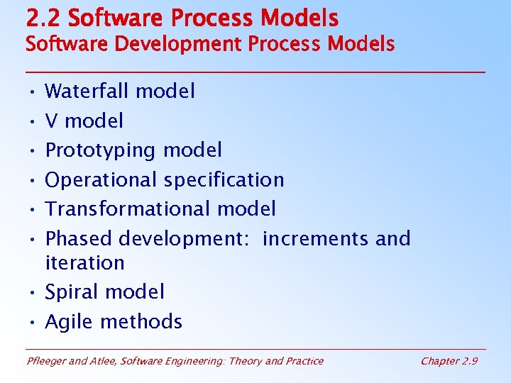 2. 2 Software Process Models Software Development Process Models • Waterfall model • V