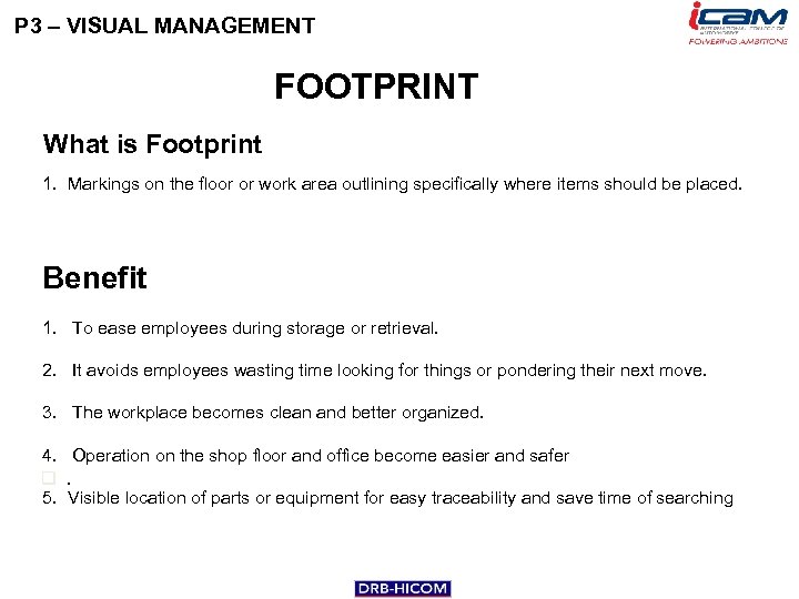 P 3 – VISUAL MANAGEMENT FOOTPRINT What is Footprint 1. Markings on the floor