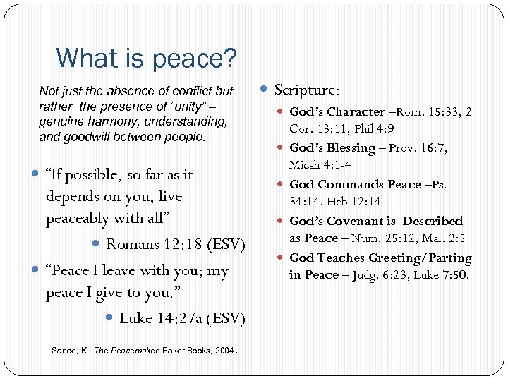 What is peace? Not just the absence of conflict but rather the presence of